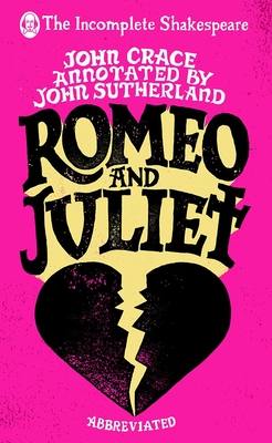 Romeo and Juliet - Crace, John (Retold by), and Sutherland, John (Notes by)
