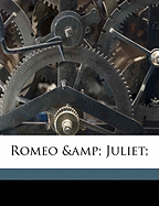 Romeo & Juliet;
