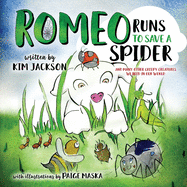 Romeo Runs to Save a Spider: And Many Other Creepy Creatures We Need In Our World