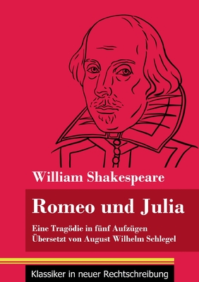 Romeo und Julia: (Band 19, Klassiker in neuer Rechtschreibung) - Neuhaus-Richter, Klara (Editor), and Shakespeare, William