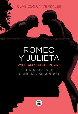 Romeo y Julieta - Shakespeare, William, and Cardenoso, Concha (Translated by)