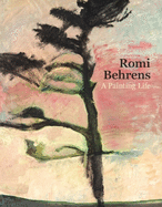 Romi Behrens: A Painting Life