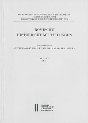 Romische Historische Mitteilungen 59/2017 - Gottsmann, Andreas (Editor), and Winkelbauer, Thomas (Editor), and Jenewein, Gunhild