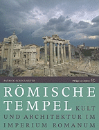 Romische Tempel: Kult Und Architektur Im Imperium Romanum