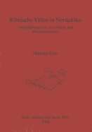 Romische Villen in Nordafrika: Untersuchungen Zu Architektur Und Wirtschaftsweise