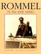 Rommel: In His Own Words - Ailsby, Christopher J, and Pimlott, John (Editor), and Rommel, Erwin