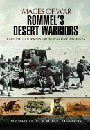 Rommel's Desert Warriors (Images of War Series)