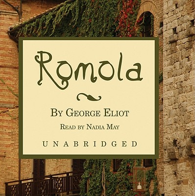 Romola - Eliot, George, and McCaddon, Wanda (Read by)