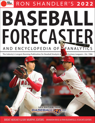 Ron Shandler's 2022 Baseball Forecaster: & Encyclopedia of Fanalytics - Hershey, Brent, and Kruse, Brandon, and Murphy, Ray