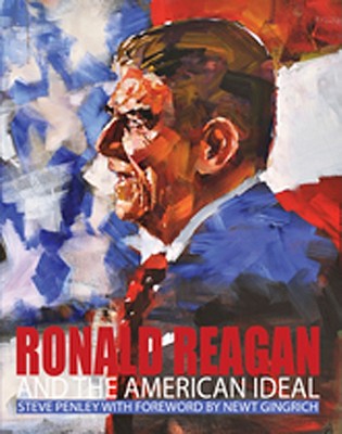 Ronald Reagan and the American Ideal - Penley, Steve