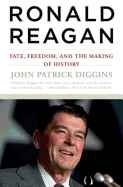 Ronald Reagan: Fate, Freedom, and the Making of History