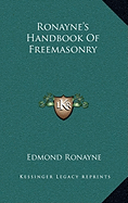 Ronayne's Handbook Of Freemasonry