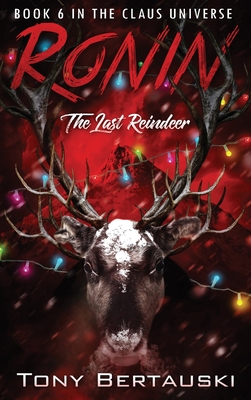 Ronin: The Last Reindeer - Bertauski, Tony