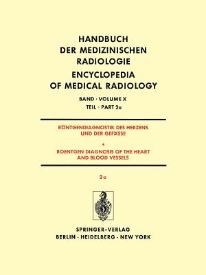 Rontgendiagnostik Des Herzens Und Der Gefasse/Roentgen Diagnosis of the Heart and Blood Vessels: Teil 2a/Part 2a - Bigalke, K.H., and Breithardt, G., and Dahm, H.H.