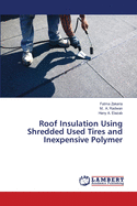 Roof Insulation Using Shredded Used Tires and Inexpensive Polymer