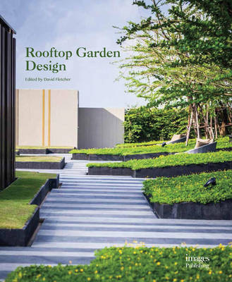 Rooftop Garden Design - Fletcher, David (Editor)