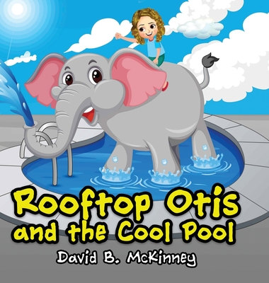 Rooftop Otis and the Cool Pool - McKinney, David B