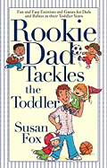Rookie Dad Tackles the Toddler