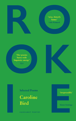 Rookie: Selected Poems - Bird, Caroline