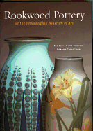 Rookwood Pottery at the Philadelphia Museum of Art: The Gerald and Virginia Gordon Collection