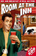 Room at the Inn: CAMRA Guide to Good Bed and Breakfast in Real Ale Pubs