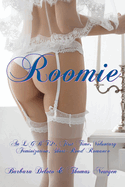 Roomie: An LGBTQ+, First Time, Voluntary Feminization, Short-Read Romance