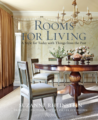 Rooms for Living: A Style for Today with Things from the Past - Rheinstein, Suzanne, and Estersohn, Pieter (Photographer)