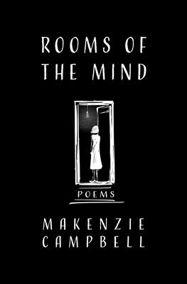 Rooms of the Mind: Poems - Campbell, Makenzie