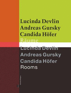 Rooms - Devlin, Lucinda, and Hofer, Candida, and Gursky, Andreas