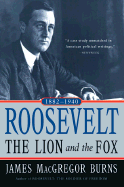 Roosevelt: The Lion and the Fox, 1882-1940 - Burns, James, Jr.