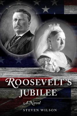 Roosevelt's Jubilee - Wilson, Steven