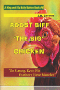 Roost Biff, the Big Chicken