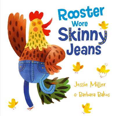 Rooster Wore Skinny Jeans - Miller, Jessie