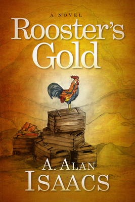 Rooster's Gold - Isaacs, A Alan
