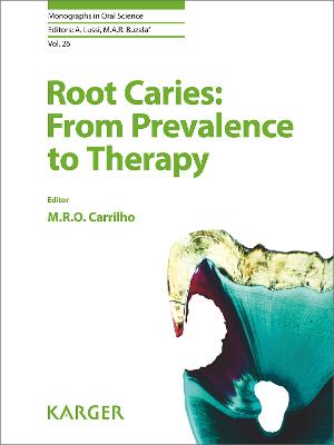 Root Caries: From Prevalence to Therapy - Rocha de Olivera Carrilho, M. (Editor), and Lussi, Adrian (Series edited by), and Buzalaf, Marilia A.R. (Series edited by)