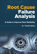 Root Cause Failure Analysis: A Guide to Improve Plant Reliability