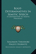 Root-Determinatives In Semitic Speech: A Contribution To Semitic Philology