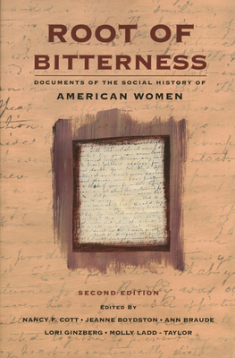 Root of Bitterness: Documents of the Social History of American Women - Cott, Nancy F (Editor), and Boydson, Jeanne (Editor), and Braude, Ann (Editor)