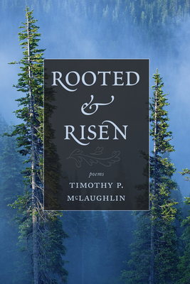 Rooted and Risen - McLaughlin, Timothy P