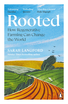 Rooted: How regenerative farming can change the world - Langford, Sarah