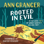 Rooted in Evil (Campbell & Carter Mystery 5): A cosy Cotswold whodunit of greed and murder