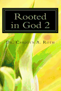 Rooted in God 2: Decoding Bible Plants for 21st Century Life