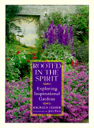 Rooted in Spirited: Exploring Inspirational Gardens - Gilmer, Maureen, and Pavia, Jerry (Photographer)