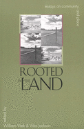 Rooted in the Land: Essays on Community and Place
