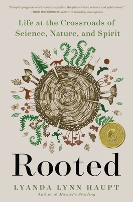 Rooted: Life at the Crossroads of Science, Nature, and Spirit - Haupt, Lyanda Lynn