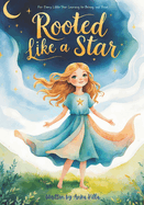 Rooted Like A Star "For Every Little Star Learning to Belong and Shine"