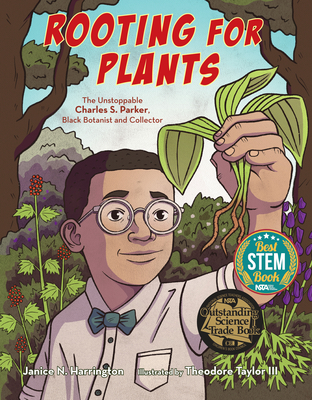 Rooting for Plants: The Unstoppable Charles S. Parker, Black Botanist and Collector - Harrington, Janice N