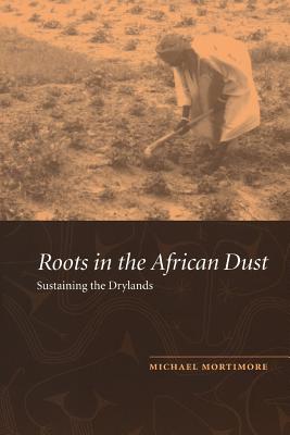 Roots in the African Dust - Mortimore, Michael