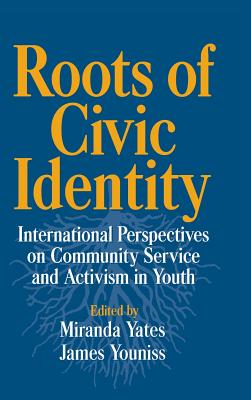 Roots of Civic Identity - Yates, Miranda (Editor), and Youniss, James (Editor)