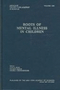 Roots of Mental Illness in Children - King, Jean A, Professor, and Ferris, Craig F, Professor (Editor), and Lederhendler, Israel I (Editor)